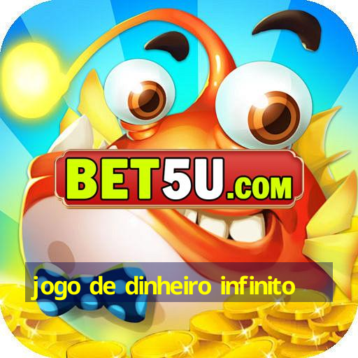 jogo de dinheiro infinito